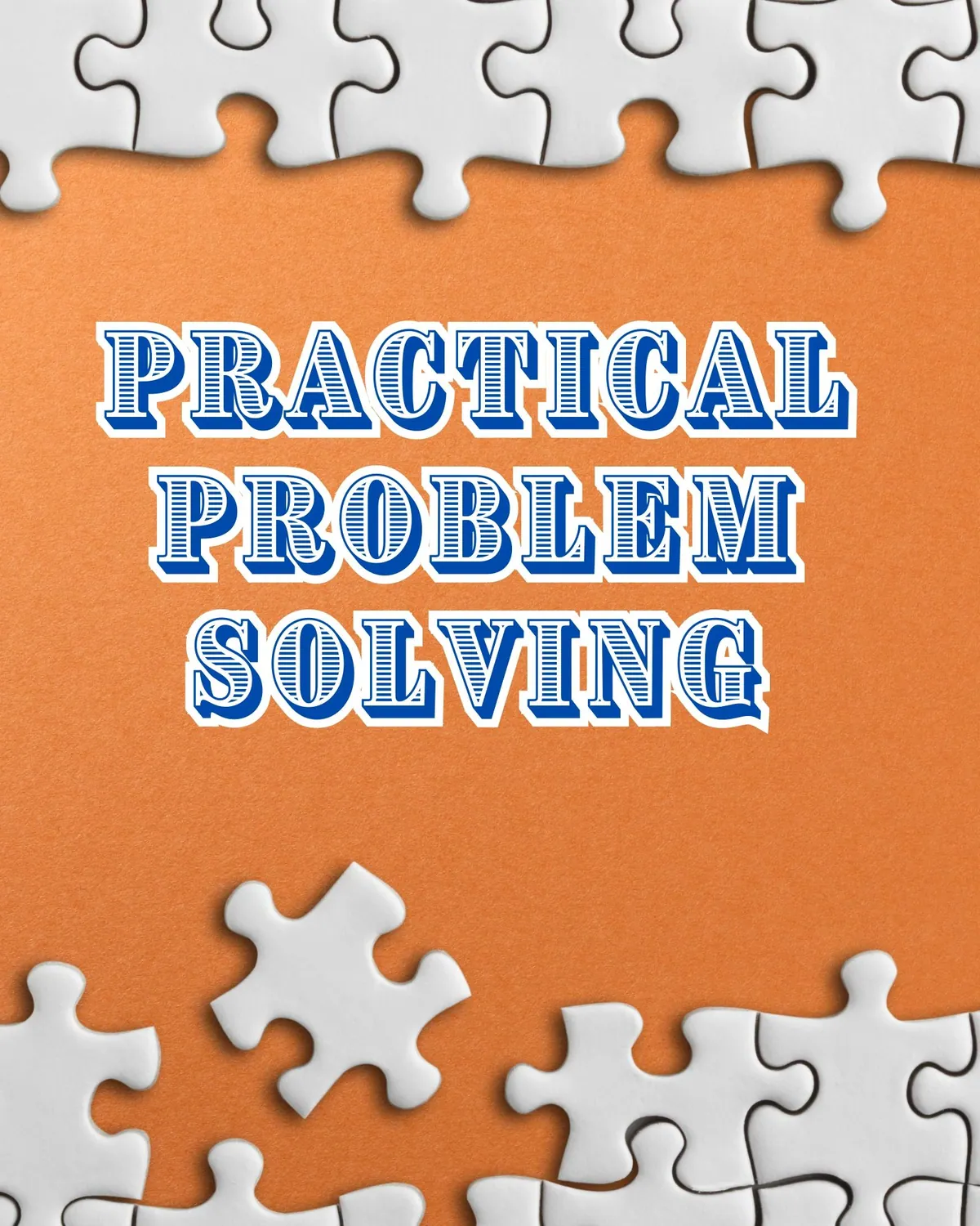 Practical Problem Solving